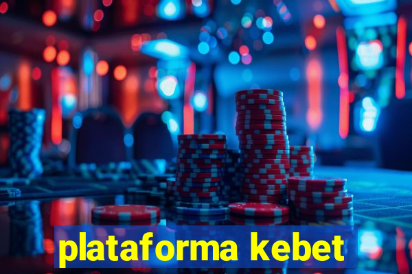 plataforma kebet